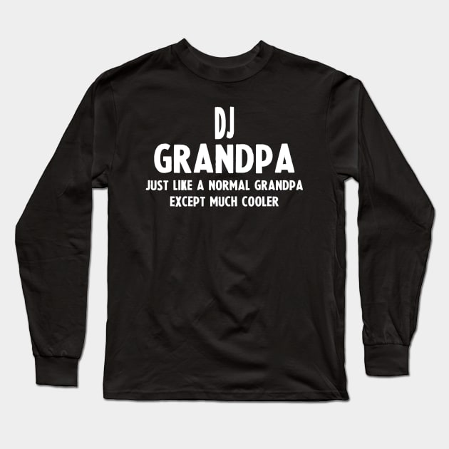 Gifts For Dj's Grandpa Long Sleeve T-Shirt by divawaddle